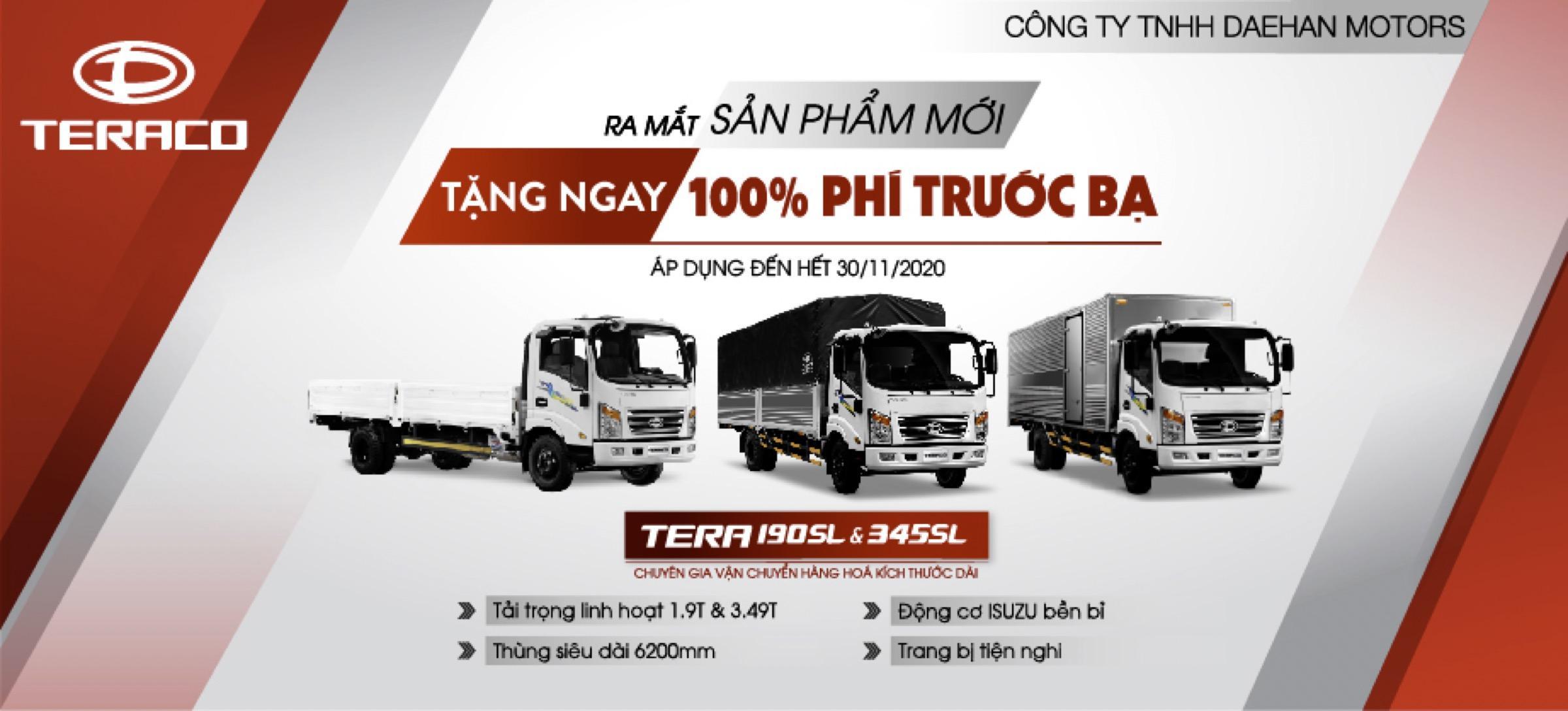 KHUYẾN MÃI 100% LỆ PHÍ TRƯỚC BẠ KHI MUA XE TERA190SL VÀ TERA345SL